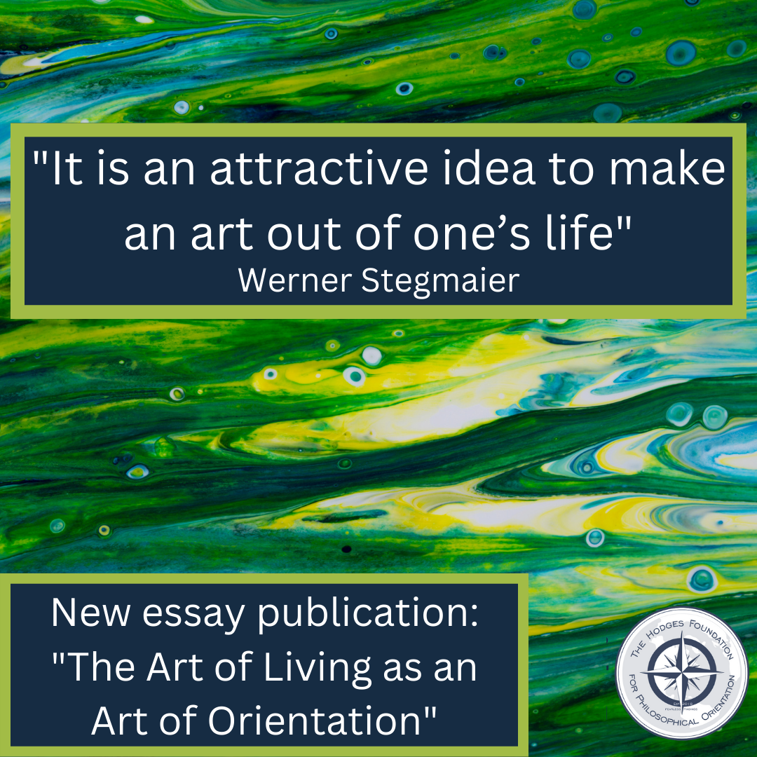 The Art of Living as an Art of Orientation by Werner Stegmaier