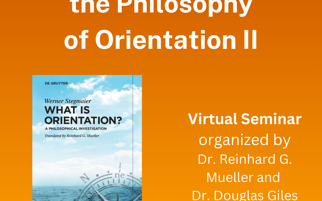 New Seminar: Foundations of the Philosophy of Orientation II