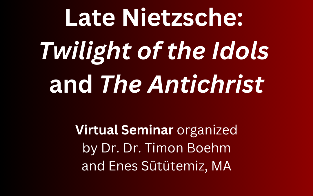 New Seminar: “Late Nietzsche: Twilight of the Idols and The Antichrist”