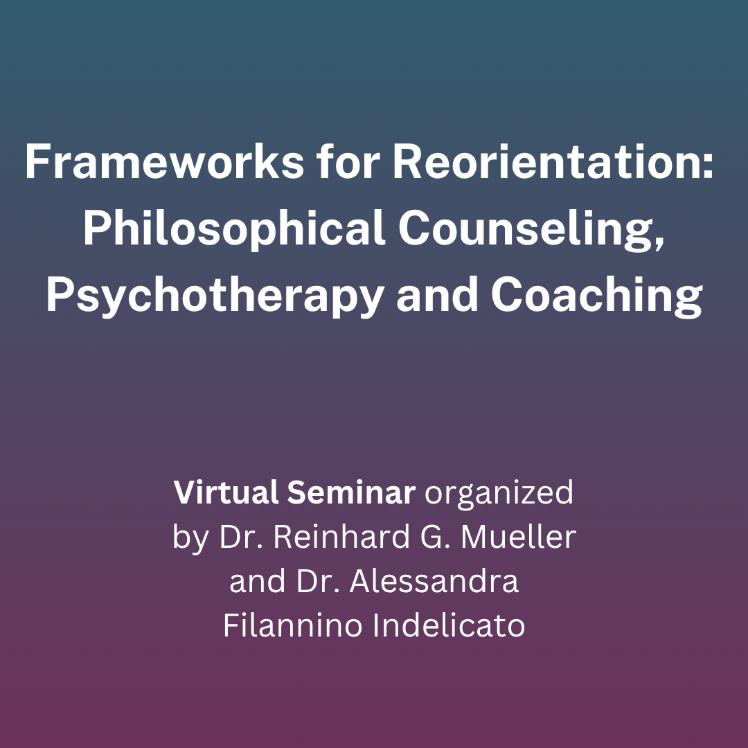 Frameworks for Reorientation: Philosophical Counseling, Psychotherapy, and Coaching